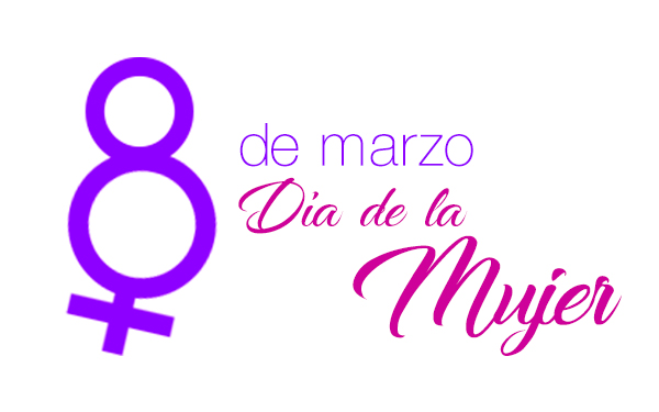 8 de Marzo Día Internacional de la Mujer